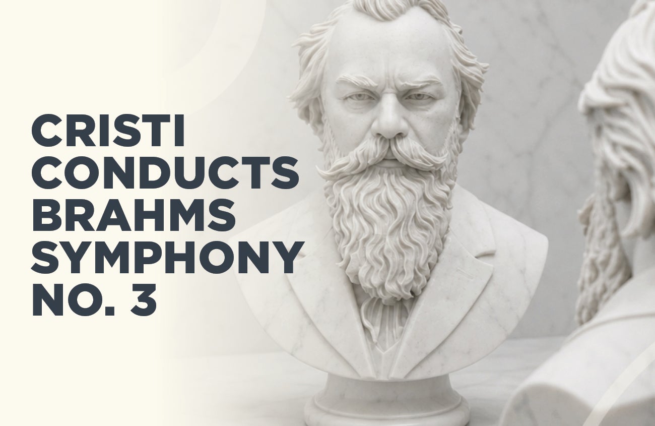 Cristi Conducts Brahms Symphony No. 3