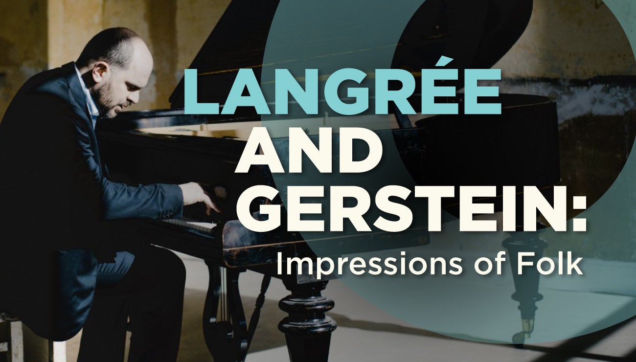 Digital Premiere: LANGRÉE & GERSTEIN: IMPRESSIONS OF FOLK