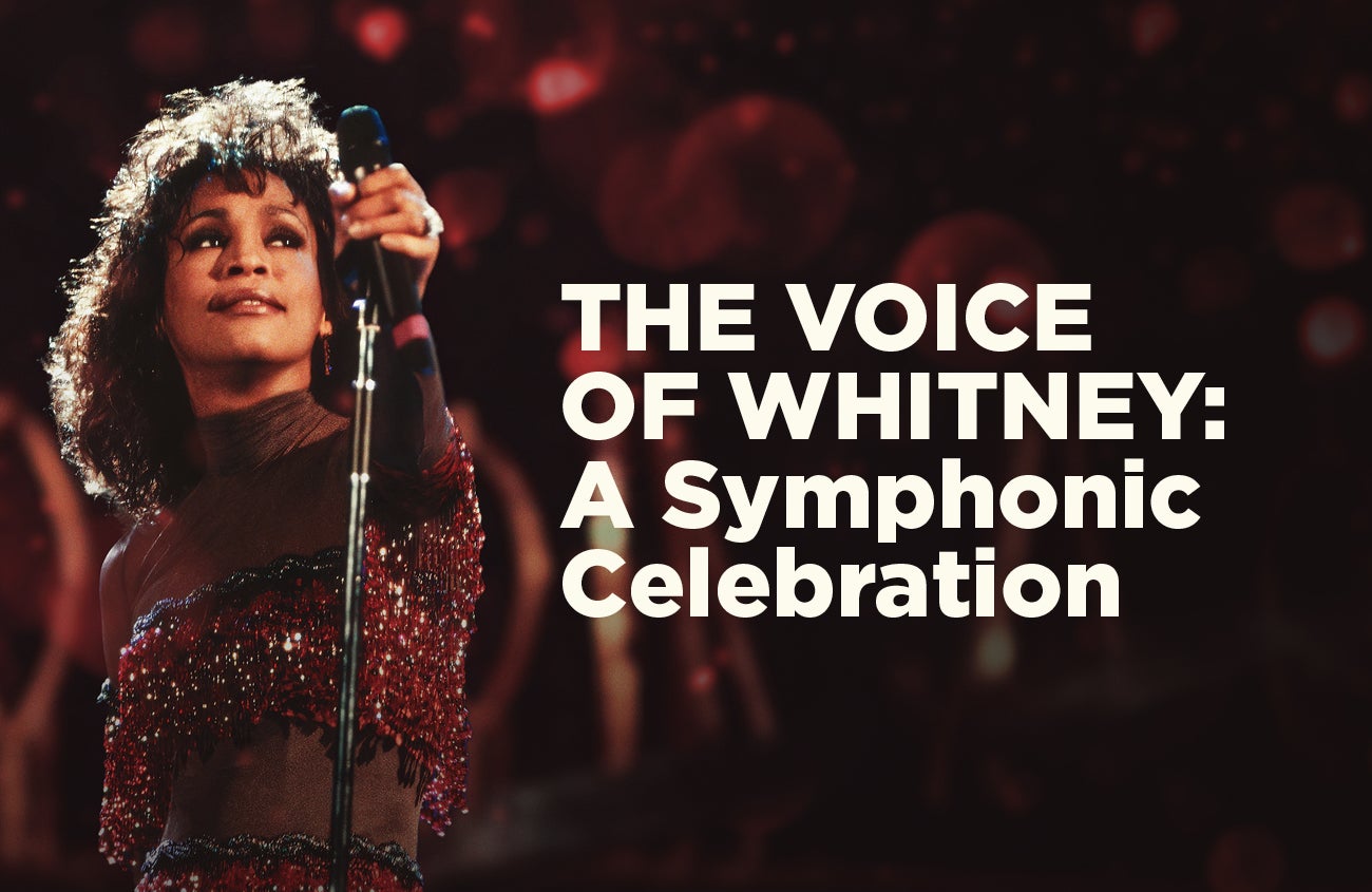 The Voice of Whitney: A Symphonic Celebration