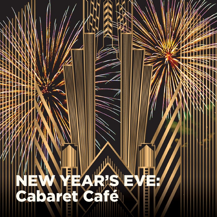 More Info for NEW YEAR’S EVE: Cabaret Café