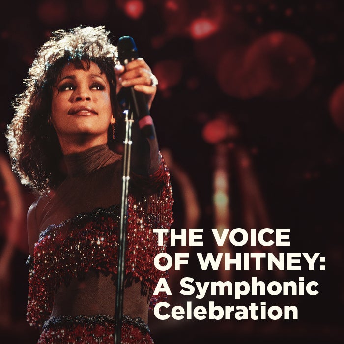 More Info for The Voice of Whitney: A Symphonic Celebration