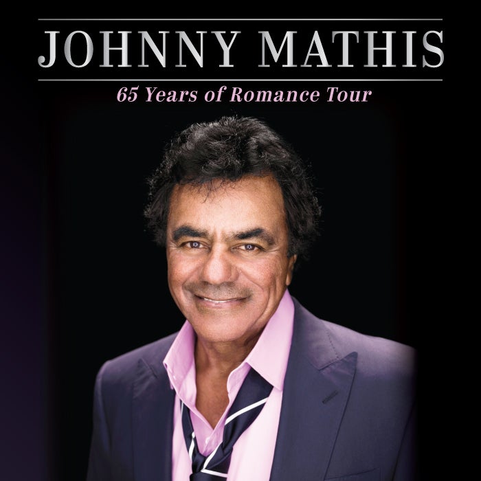 Johnny Mathis 65 Years of Romance Tour Official Ticket Source