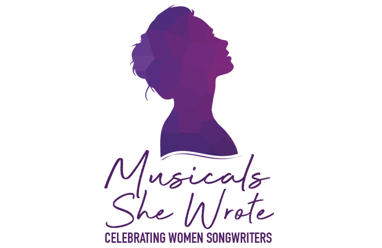 Musicals She Wrote: Celebrating Women Songwriters