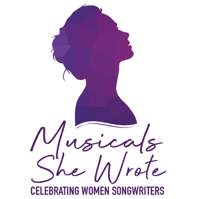 More Info for Musicals She Wrote: Celebrating Women Songwriters