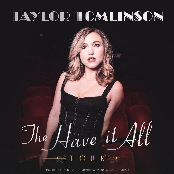 More Info for Taylor Tomlinson - The Have it All Tour
