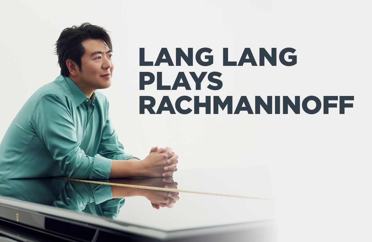 Special Event! Lang Lang Plays Rachmaninoff