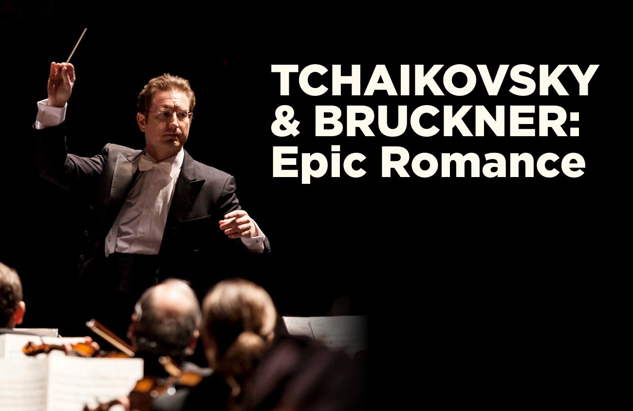 Tchaikovsky & Bruckner: Epic Romantic