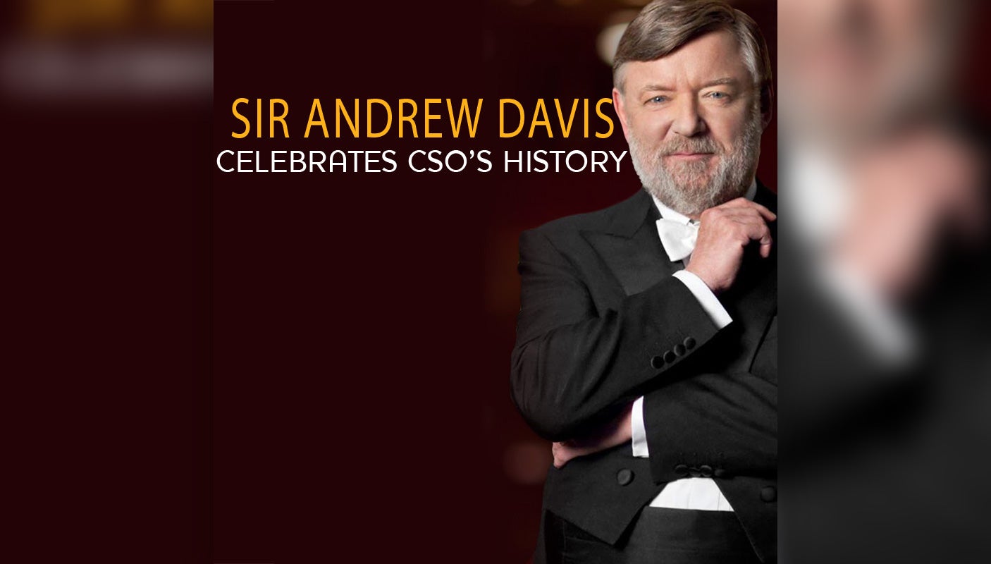 Sir Andrew Davis Celebrates CSO's History