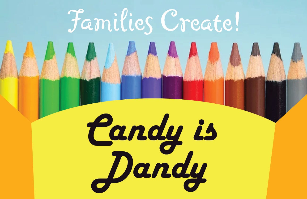 Families Create! Candy is Dandy