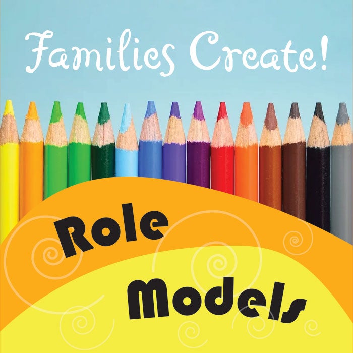 More Info for Families Create! Role Models