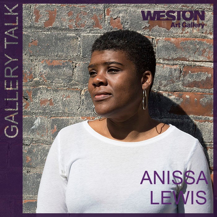 More Info for Gallery Talk: Anissa Lewis