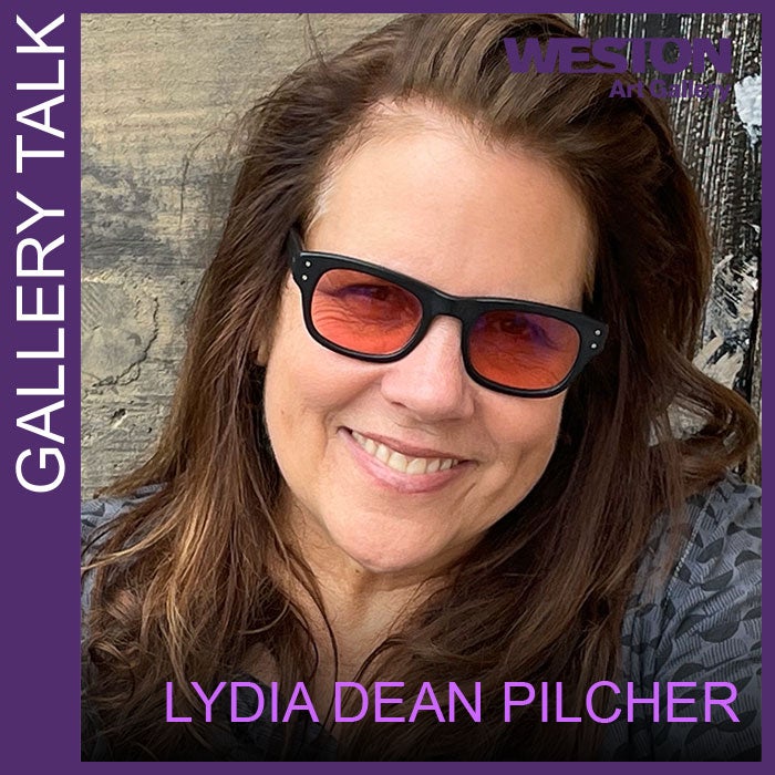 More Info for Gallery Talk: Arts, Climate, Action!—A Panel Discussion with Lydia Dean Pilcher