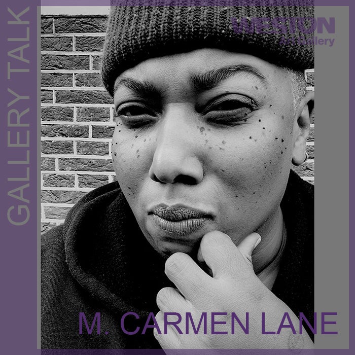 More Info for Gallery Talk with M. Carmen Lane